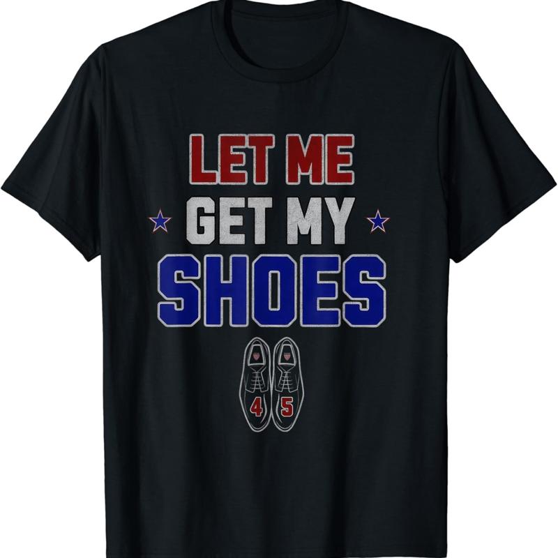 Let Me Get My Shoes Funny Quot - Men Shoes Quotes 评论和价格
